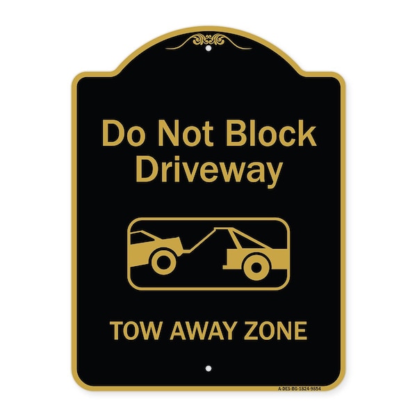 Designer Series-Do Not Block Driveway Tow Away Zone Black & Gold, 24" x 18", BG-1824-9854